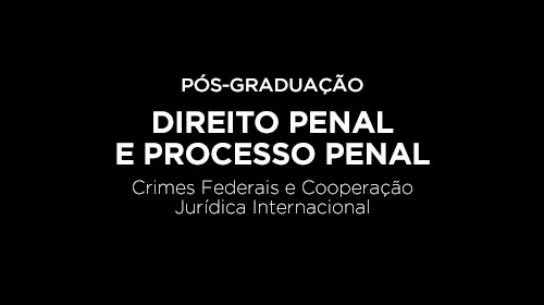 FEMA prorroga inscrições para Pós-Graduação em Direito Penal e Processo Penal