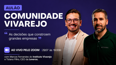 Instituto Vivarejo promove edição especial do Aulão da Comunidade com CEO da Leveros